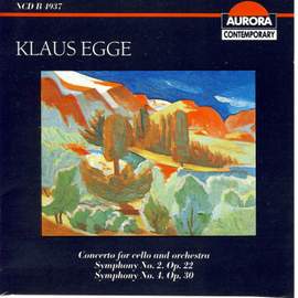 Klaus Egge: Symphonies Nos. 2 & 3 and Cello Concerto