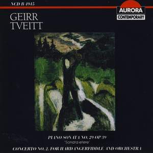Geirr Tveitt: Piano Sonata No. 29 & Concerto No. 2 for hardanger fiddle