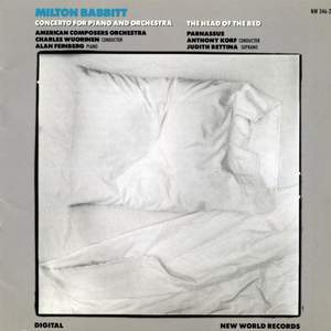 Milton Babbitt: The Head Of The Bed & Piano Concerto