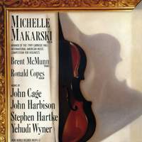 Michelle Makarski Plays Cage, Harbison, Hartke & Wyner