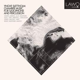 Yngve Slettholm: Chamber Music for Saxophone & Percussion