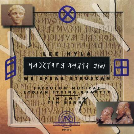 Lee Hyla: We Speak Etruscan