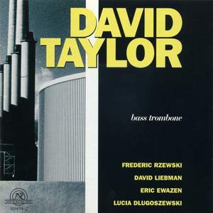 David Taylor Plays Dlugoszewski, Ewazen, Liebman and Rzewski