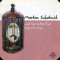 Morton Subotnick: And The Butterflies Begin To Sing