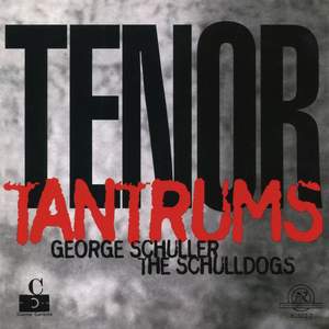 George Schuller & The Schulldogs: Tenor Tantrums