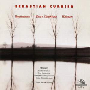 Sebastian Currier: Vocalissimus, Theo's Sketchbook & Whispers