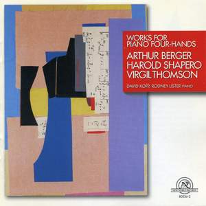 Berger, Shapero & Thomson: Works for Piano Four Hands