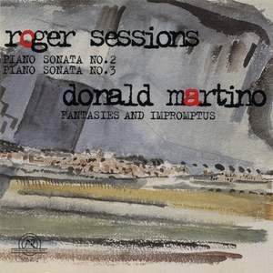 Roger Sessions: Piano Sonatas 2 & 3 and Donald Martino: Fantasias and Impromptus