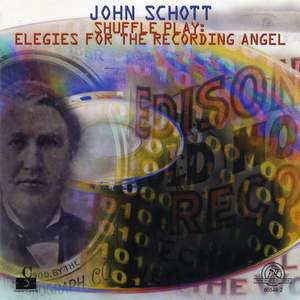 John Schott: Shuffle Play - Elegies for the Recording Angel