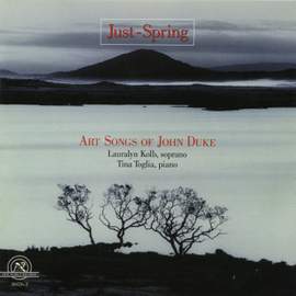 Just-Spring: The Art Songs of John Duke