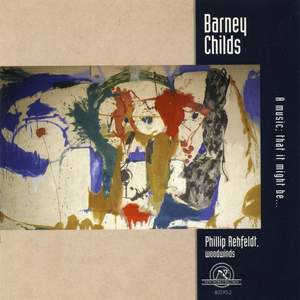 Barney Childs: A Music; That It Might Be…