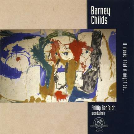 Barney Childs: A Music; That It Might Be…