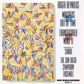 Roger Reynolds: Whispers Out Of Time