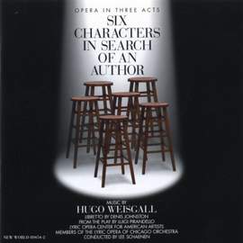 Weisgall: Six Characters in Search of an Author