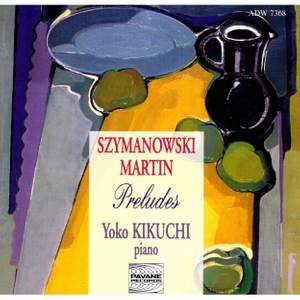 Szymanowski & Martin: Preludes