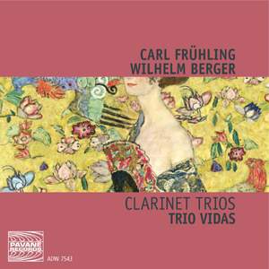Carl Frühling & Wilhelm Berger: Clarinet Trios
