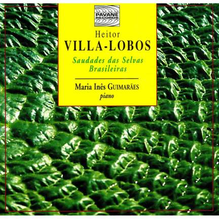 Villa-Lobos: Saudades das Selvas Brasilieras