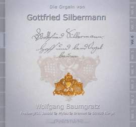 The Silbermann Organs, Vol 6
