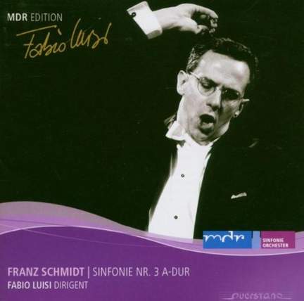 Schmidt, F: Symphony No. 3 in A major