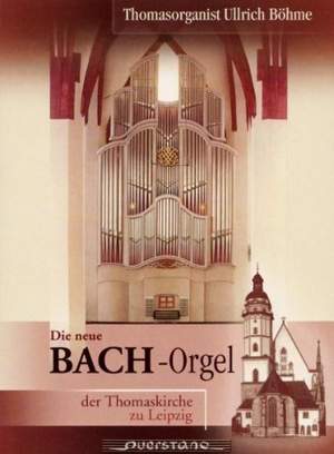 The New Bach Organ at St Thomaskirche, Leipzig