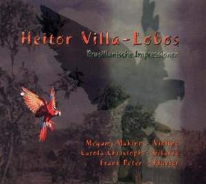 Villa-Lobos: Brasilianische Impressionen