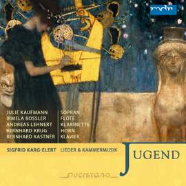 Sigfrid Karg-Elert: Lieder & Kammermusik