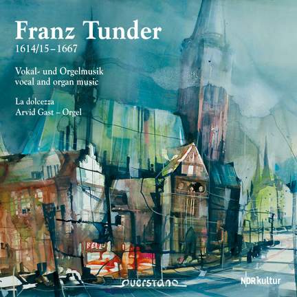 Franz Tunder: Vocal & Organ Music