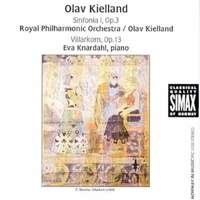 Olav Kielland: Sinfonia I & Villarkorn