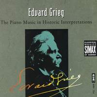 Edvard Grieg: The Piano Music in Historic Interpretations