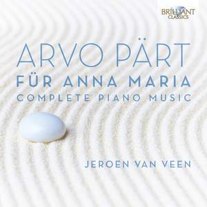 Arvo Pärt: Für Anna Maria & Complete Piano Music