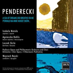 Penderecki: A Sea of Dreams Did Breathe on Me