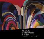 Robert Groslot: Works for Flute and Piccolo