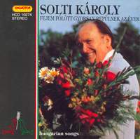 Hungarian Songs As Sung by Karoly Solti