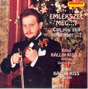 Emlekszel Meg à? (Can You Still Rememberà?) - Erno Kallai Kiss, Jr. and His Gypsy Band
