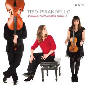 Schumann, Shostakovich & Piazzólla: Trio Pirandello