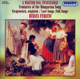 Centuries of the Hungarian Song - Love Songs, Folk Songs
