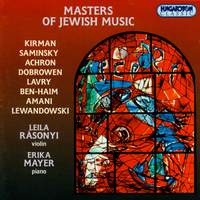 Kirman / Saminsky / Achron / Dobrowen / Lavry / Amani: Masters of Jewish Music