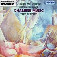 Muczynski & Szunyogh: Chamber Music