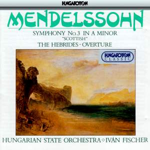 Mendelssohn: Symphony No. 3, 'Scottish' & The Hebrides, Op. 26
