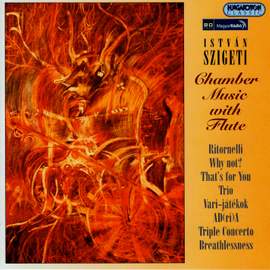 Szigeti: Ritornelli / Why Not? / That's for You / Trio / Vari Jatekok / Ad(Ri)A / Triple Concerto