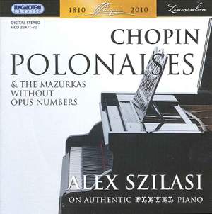 Chopin: Polonaises and the Mazurkas without Opus Numbers