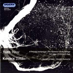 Kovacs: Double Concerto for Trumpet and Trombone & Toth: The Hammer of the Village