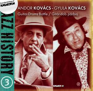 Hungarian Jazz History, Vol. 3: Andor and Gyula Kovacs: Guitar-Drum Battle