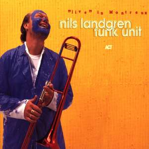Live In Montreux: Nils Landgren Funk Unit