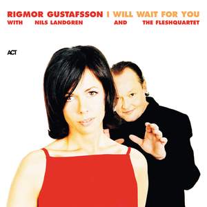 Rigmor Gustafsson: I Will Wait For You