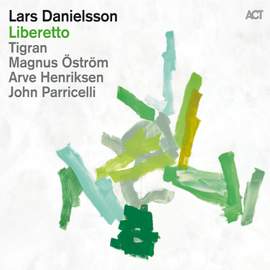 Lars Danielsson: Liberetto