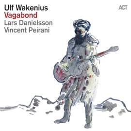 Wakenius, Ulf / Danielsson, Lars / Peirani, Vincent: Vagabond
