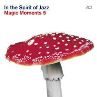 Magic Moments 5: In the Spirit of Jazz