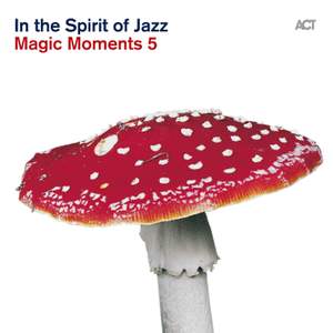 Magic Moments 5: In the Spirit of Jazz