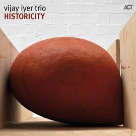 Vijay Iyer Trio: Historicity
